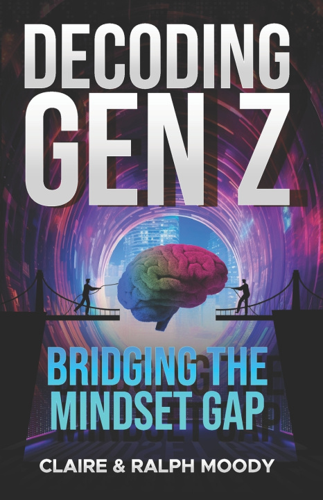 Könyv Decoding Gen Z Claire & Ralph Moody