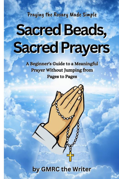 Kniha Sacred Beads, Sacred Prayers GMRC the Writer