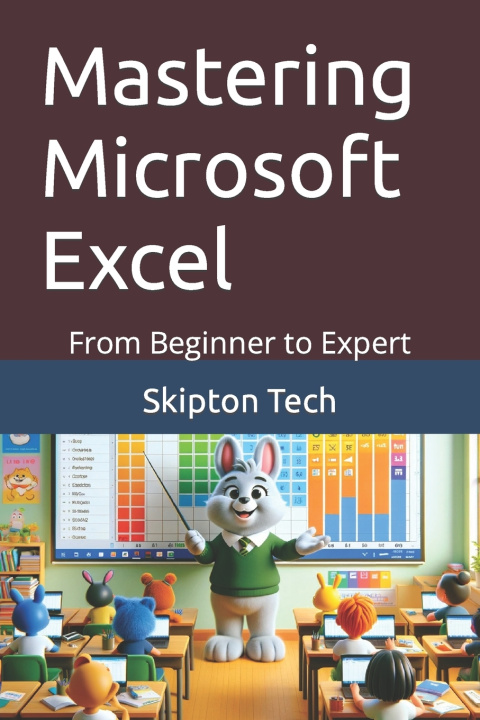 Kniha Mastering Microsoft Excel Skipton Tech