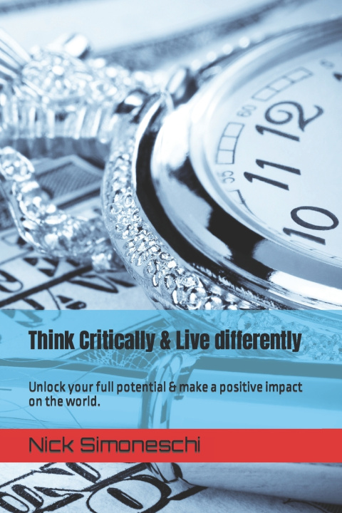 Kniha Think Critically & Live differently Nick Simoneschi