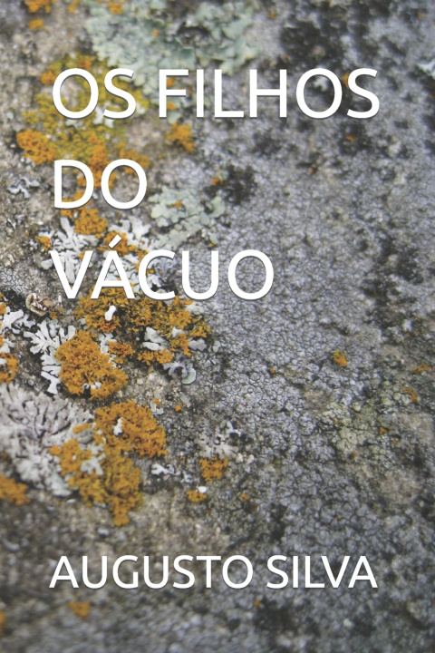 Kniha OS FILHOS DO VÁCUO AUGUSTO SILVA