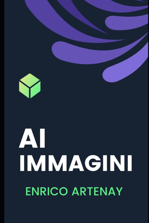 Knjiga AI IMMAGINI ENRICO ARTENAY