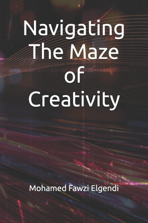 Książka Navigating the Maze of Creativity Mohamed Fawzi Elgendi