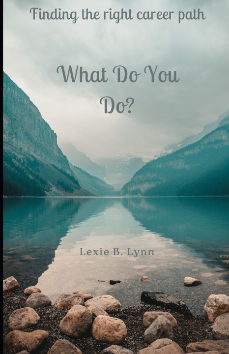 Kniha What Do You Do? Lexie B. Lynn