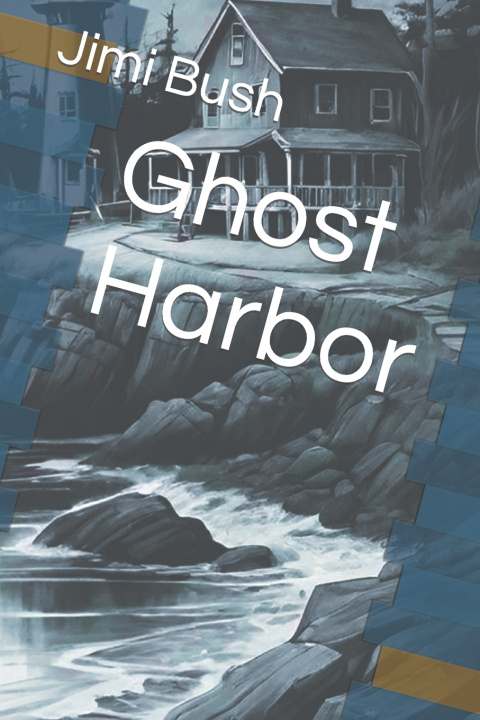 Kniha Ghost Harbor Jimi Bush