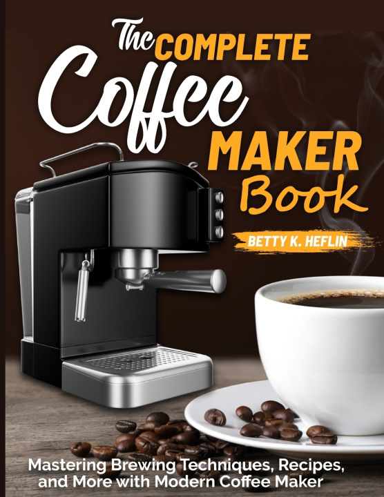 Knjiga The Complete Coffee Maker Book Betty K. Heflin