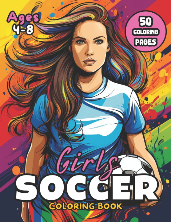 Kniha Girls Soccer Coloring Book Hey Sup Bye Publishing