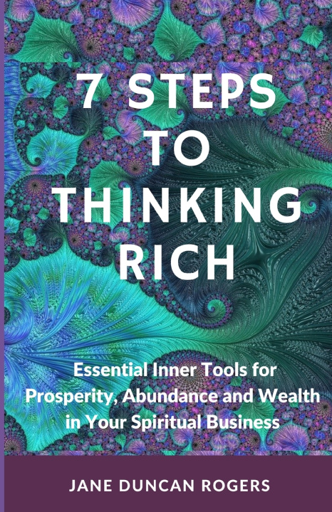 Kniha 7 Steps to Thinking Rich Jane Duncan Rogers