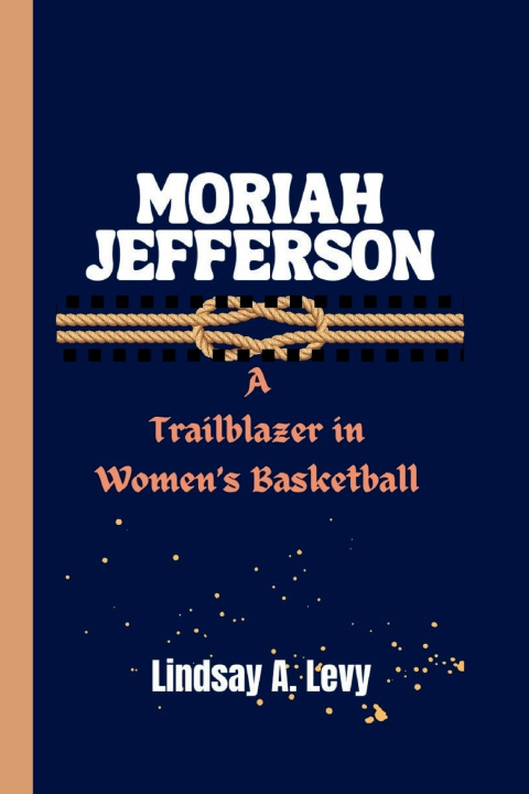 Kniha MORIAH JEFFERSON Lindsay A. Levy