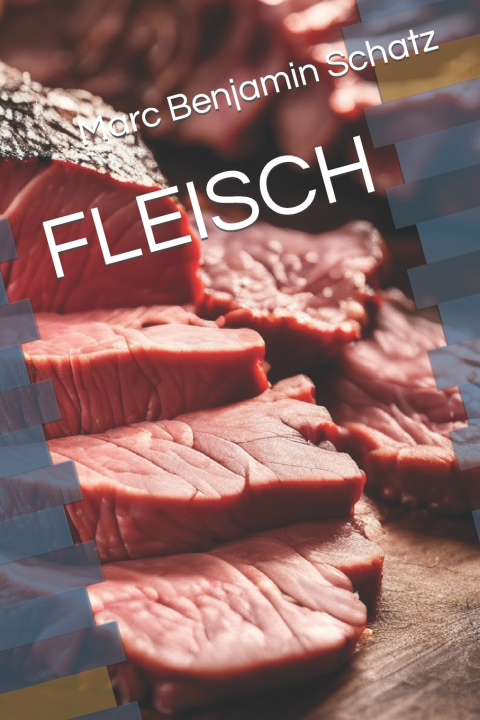 Kniha FLEISCH Marc Benjamin Schatz