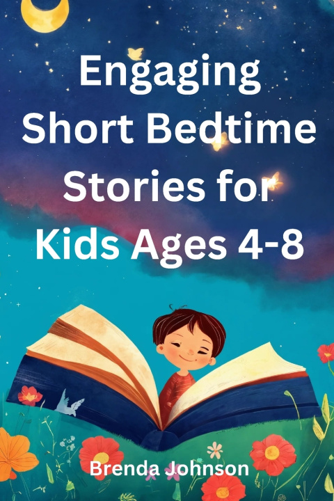 Knjiga Engaging Short Bedtime Stories for Kids Ages 4-8 Brenda Johnson