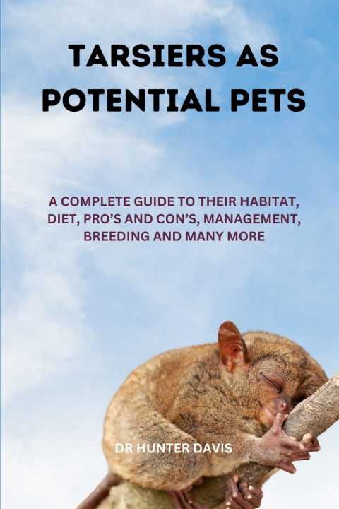 Libro TARSIERS AS POTENTIAL PETS DR HUNTER DAVIS