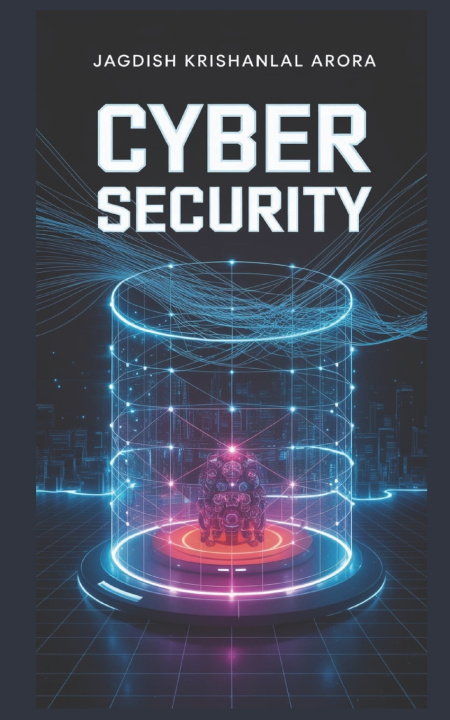Könyv Cyber Security Jagdish Krishanlal Arora
