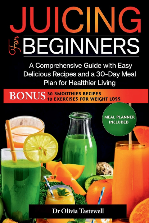Kniha Juicing for Beginners Olivia Tastewell