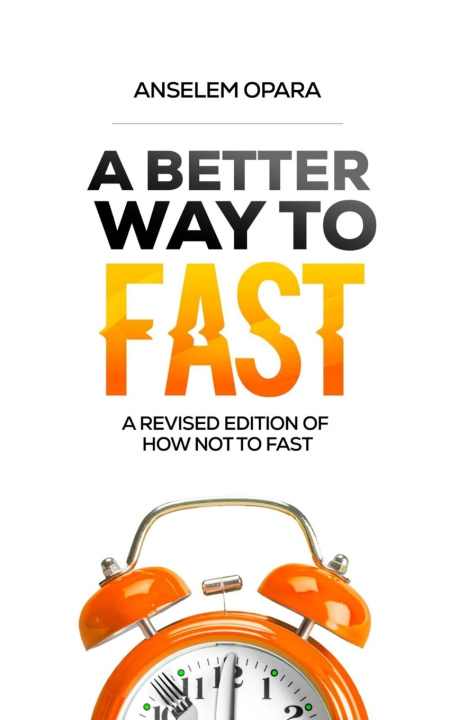 Kniha A Better Way To Fast Anselem Opara