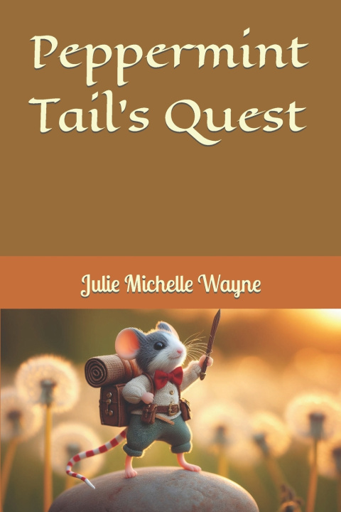 Kniha Peppermint Tail's Quest Julie Michelle Wayne