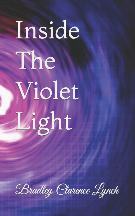 Kniha Inside The Violet Light Bradley Clarence Lynch