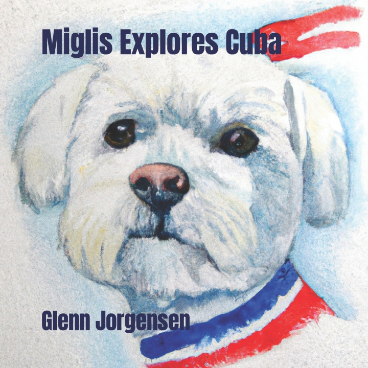 Knjiga Miglis Explores Cuba Glenn Jorgensen