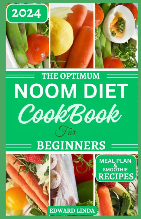 Libro The Optimum Noom Diet Cookbook For Beginners Edward Linda