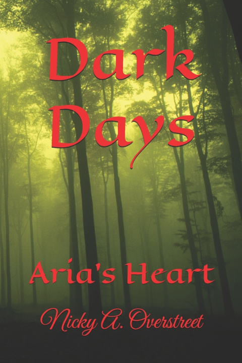 Knjiga Dark Days Nicky A. Overstreet