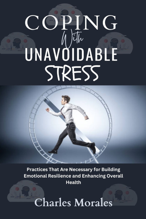 Kniha Coping With Unavoidable Stress Charles Morales
