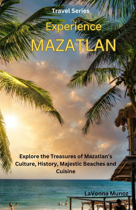 Libro Experiencing Mazatlán LaVonna Munoz