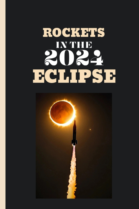 Kniha Rockets In The 2024 Eclipse Julian Anderson