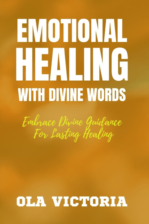 Kniha Emotional Healing with Divine Words Ola Victoria