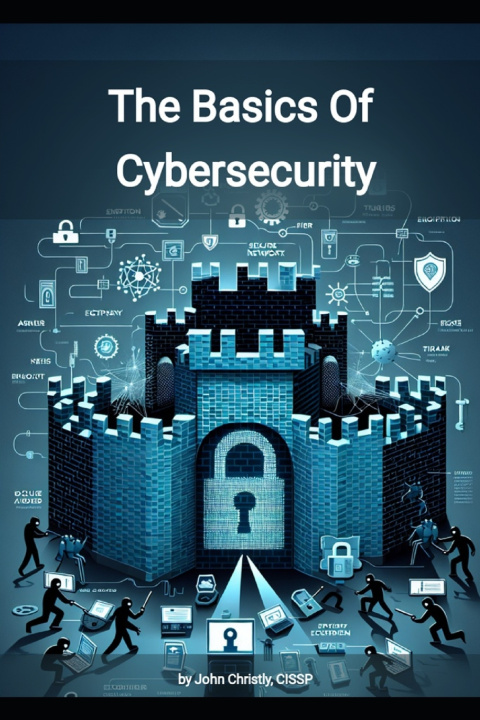 Kniha The Basics of Cybersecurity John Christly