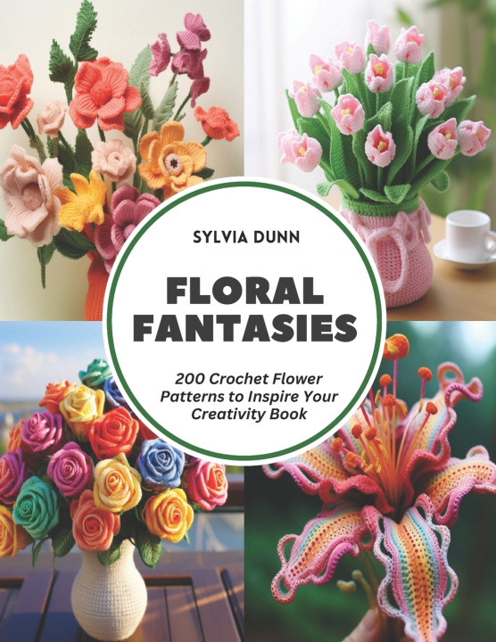 Knjiga Floral Fantasies Sylvia Dunn
