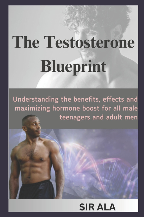 Book THE TESTOSTERONE BLUEPRINT SIR ALA