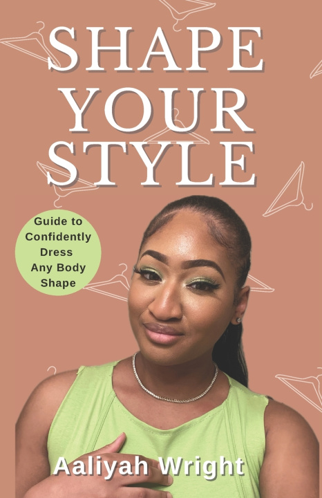 Könyv Shape Your Style Aaliyah Wright