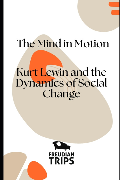 Kniha The Mind in Motion Freudian Trips