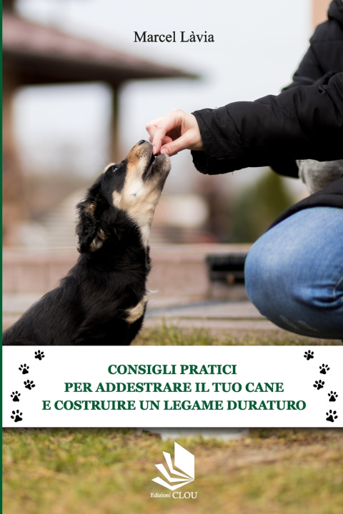 Libro CONSIGLI PRATICI PER ADDESTRARE IL TUO CANE E COSTRUIRE UN LEGAME DURATURO Marcel Làvia