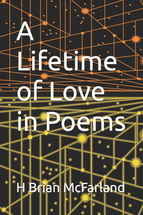 Libro A Lifetime of Love in Poems H Brian McFarland