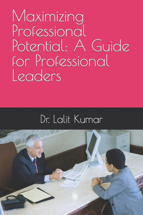 Könyv Maximizing Professional Potential Lalit Kumar