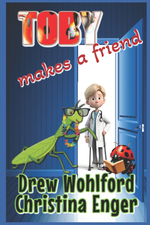 Kniha Toby Makes a Friend Drew Wohlford