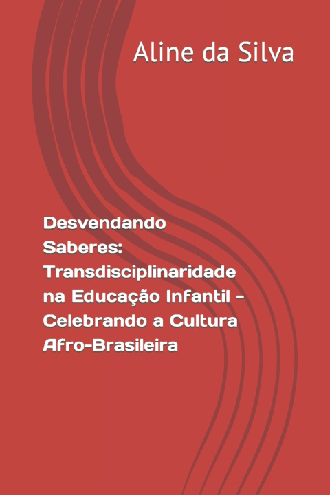 Kniha Desvendando Saberes Aline da Silva