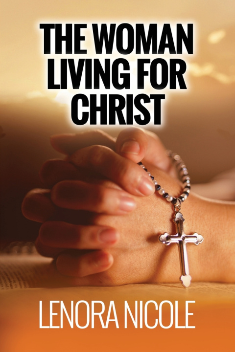 Libro The Woman Living For Christ Lanora Nicole