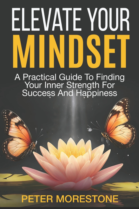 Kniha Elevate Your Mindset Peter Morestone