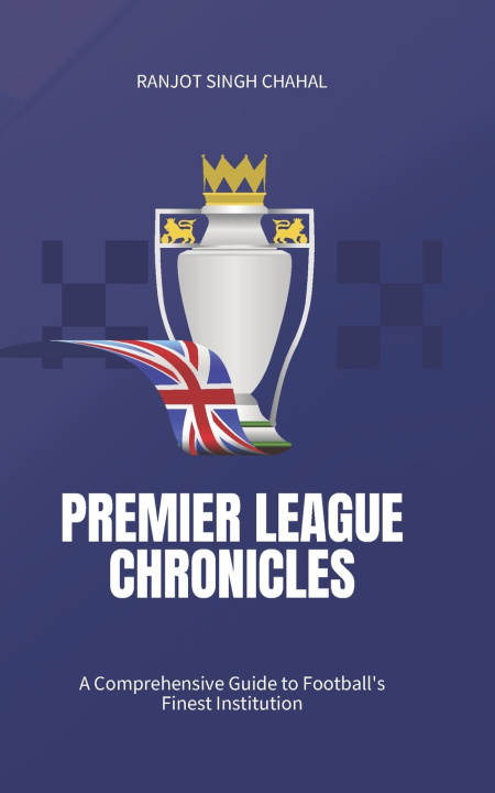 Kniha Premier League Chronicles Ranjot Singh Chahal