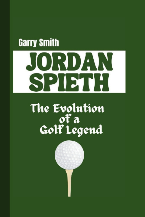Knjiga JORDAN SPIETH Garry Smith