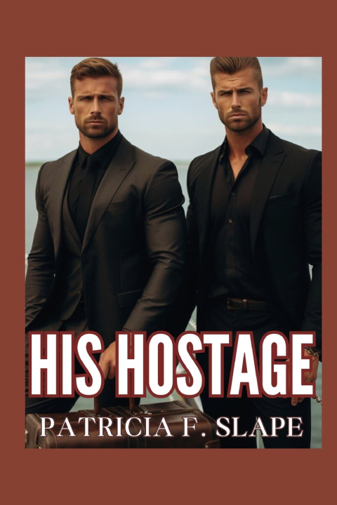 Knjiga His Hostage Patricia F. Slape