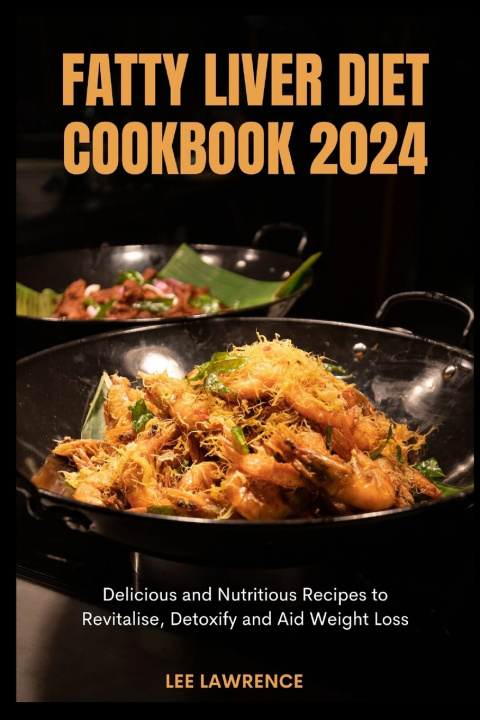 Libro FATTY LIVER DIET COOKBOOK 2024 LEE LAWRENCE