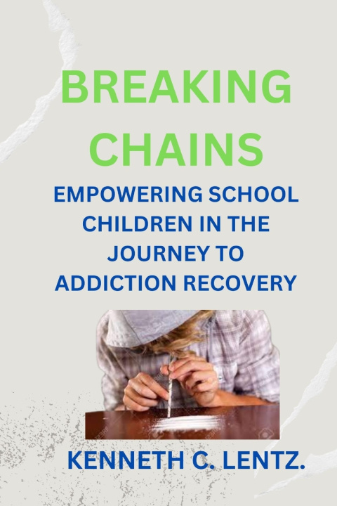 Kniha BREAKING CHAINS KENNETH C. LENTZ.