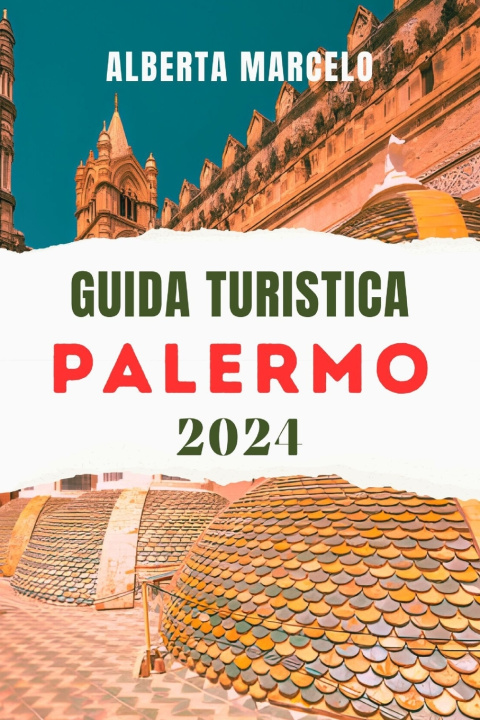 Libro GUIDA TURISTICA DI PALERMO Alberta Marcelo