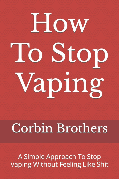 Kniha How To Stop Vaping Corbin Brothers