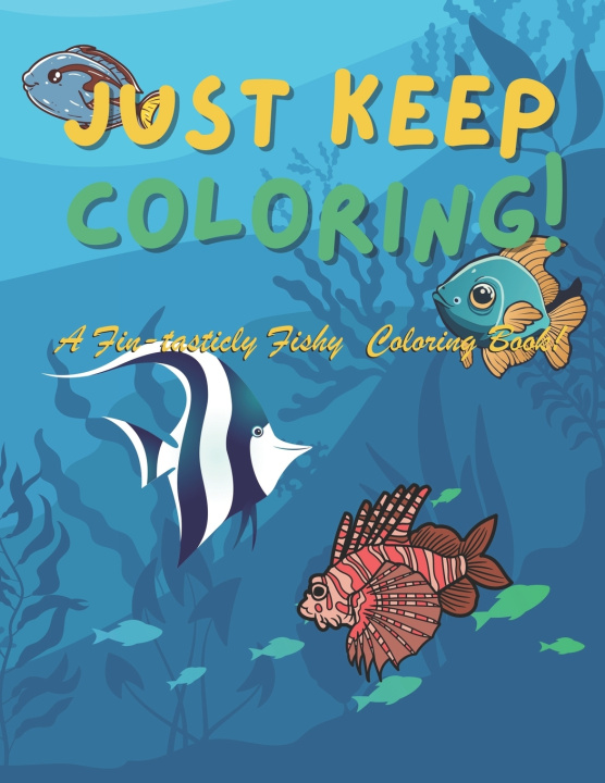 Könyv Just Keep Coloring Eve Jones