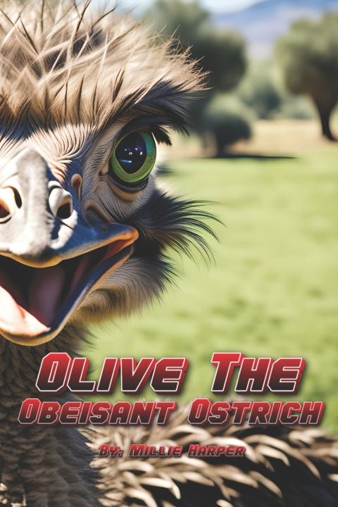 Könyv Olive The Obeisant Ostrich Millie Harper