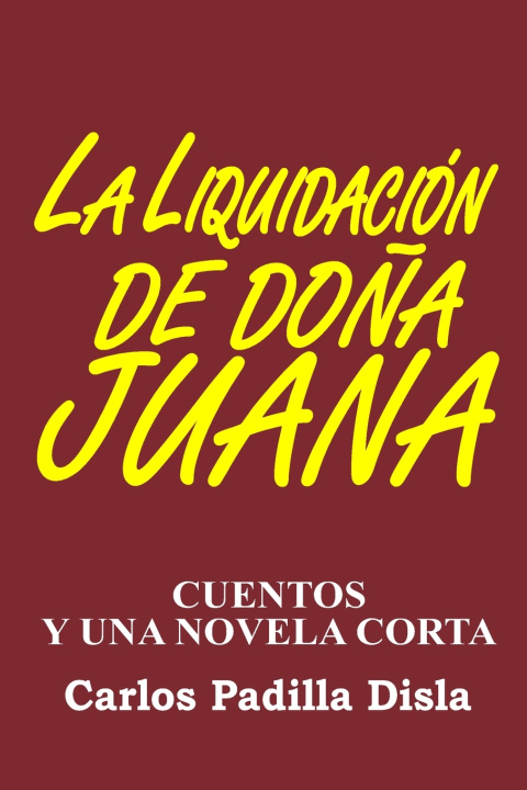 Książka La liquidación de doña Juana Carlos Padilla Disla